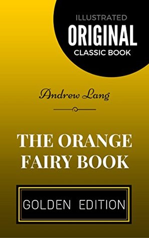 [2d894] *Read% @Online# The Orange Fairy Book: By Andrew Lang - Illustrated - Andrew Lang ^ePub^
