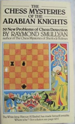 [0a210] @Full* #Download! The Chess Mysteries of the Arabian Knights: 50 New Problems of Chess Detection (A Hutchinson paperback) - Raymond M. Smullyan ^e.P.u.b^