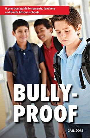 [ffb29] %Read@ %Online~ Bully-proof: A practical guide for parents, teachers and South African schools - Gail Dore *e.P.u.b%