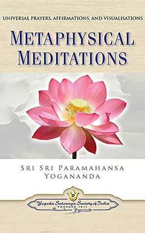 [7fd59] ~F.u.l.l.~ !D.o.w.n.l.o.a.d@ Metaphysical Meditations: Universal Prayers, Affirmations, and Visualizations - Paramahansa Yogananda %PDF#