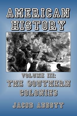 [20d7b] @Full# %Download^ American History: Volume III-The Southern Colonies - Jacob Abbott %e.P.u.b^