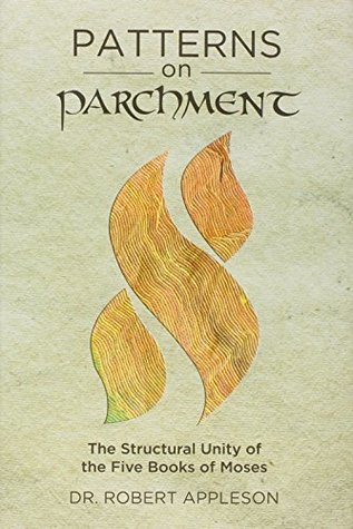 [5c182] #Read~ Patterns on Parchment - The Structural Unity of The Five Books of Moses - Dr. Robert Appleson @e.P.u.b#