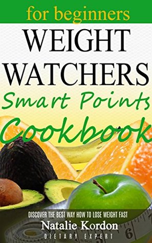 [1789a] #Read! @Online* Weight Watchers Smart Points Cookbook: The Complete Guide to Total Health (including beginners 7-day recipes to lose weight) - Natalie Kordon #ePub%