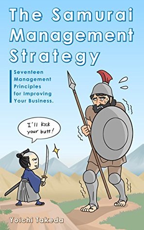 ddfd6] #D.o.w.n.l.o.a.d* The Samurai Management Strategy: Seventeen management principles for improving your business in small companies - Yoichi Takeda %PDF%
