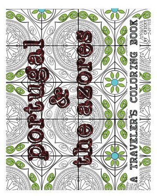 [031d9] ~Read@ *Online@ Portugal & the Azores: A Traveler's Coloring Book - Cricky !P.D.F!