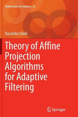 27c98] *D.o.w.n.l.o.a.d! Theory of Affine Projection Algorithms for Adaptive Filtering - Kazuhiko Ozeki *PDF#