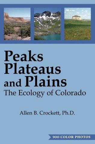 [3439a] @Full% #Download! Peaks Plateaus and Plains: The Ecology of Colorado - Allen B. Crockett @P.D.F~