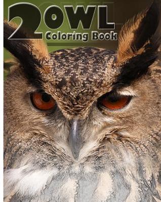 [40ebd] #Read* Owl: Coloring Book Vol.2: A Coloring Book Containing 30 Owls Designs in a Variety of Styles to Help You Relax - Lorence Slaton ^ePub*