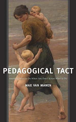 [a34fc] #Download! Pedagogical Tact: Knowing What to Do When You Don't Know What to Do (Phenomenology of Practice) - Max Van Manen !e.P.u.b%