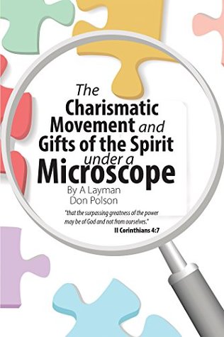 [625c3] ~Read# *Online^ The Charismatic Movement and Gifts of the Spirit Under a Microscope - Don Polson @ePub#