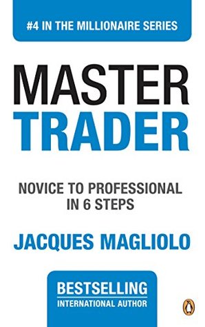 [c053d] ^R.e.a.d~ Master Trader: Novice to Professional in 6 Steps - Jacques Magliolo @P.D.F~