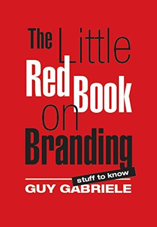 [2e5be] !Download~ The Little Red Book on Branding: Stuff To Know - Guy Gabriele %e.P.u.b*