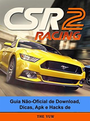 [c4177] #R.e.a.d@ Guia Não-Oficial De Download, Dicas, Apk E Hacks De Csr Racing 2 - Joshua Abbott ~PDF^