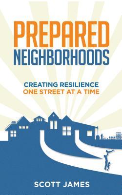 b6e4a] *D.o.w.n.l.o.a.d! Prepared Neighborhoods: Creating Resilience One Street at a Time - Scott James ~P.D.F@