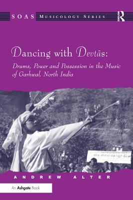 [93c78] ^Read# Dancing with Devtas: Drums, Power and Possession in the Music of Garhwal, North India - Andrew Alter ^ePub*
