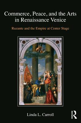 [8c134] %Download* Commerce, Peace, and the Arts in Renaissance Venice: Ruzante and the Empire at Center Stage - Linda L. Carroll *e.P.u.b@