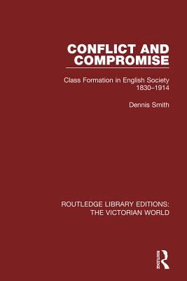 [17480] %R.e.a.d# Conflict and Compromise: Class Formation in English Society 1830-1914 - Dennis Smith !P.D.F#