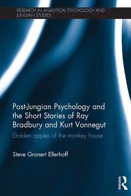 [2d6f0] *R.e.a.d* Post-Jungian Psychology and the Short Stories of Ray Bradbury and Kurt Vonnegut: Golden Apples of the Monkey House - Steve Gronert Ellerhoff !PDF~