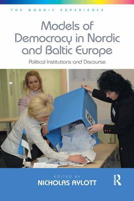 [76495] #Download~ Models of Democracy in Nordic and Baltic Europe: Political Institutions and Discourse - Nicholas Aylott ^e.P.u.b@