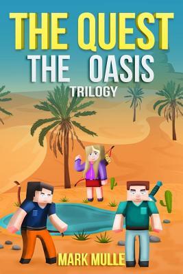 [bc860] !Read@ !Online% The Quest: The Oasis Trilogy (an Unofficial Minecraft Book for Kids Ages 9 - 12 (Preteen) - Mark Mulle *ePub!