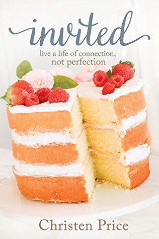 [82707] !Download# Invited: Live a Life of Connection, Not Perfection - Christen Price %ePub^
