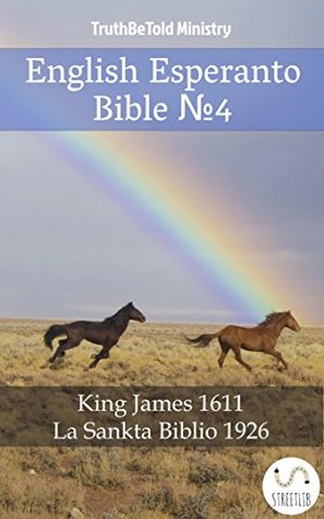 [9df06] ~Read% %Online* English Esperanto Bible №4: King James 1611 - La Sankta Biblio 1926 (Parallel Bible Halseth) - Anonymous *ePub~