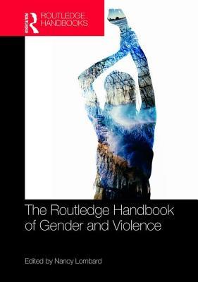 [8aa25] ^Read* The Routledge Handbook of Gender and Violence - Nancy Lombard @e.P.u.b!