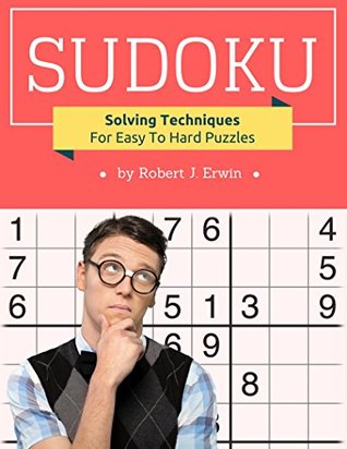 [ff35a] ^Full^ ~Download@ Sudoku: 12 Solving Techniques, 200  Sudoku Puzzles (Very Easy, Easy, Medium, Hard, Very Hard) - Robert J. Erwin *ePub~