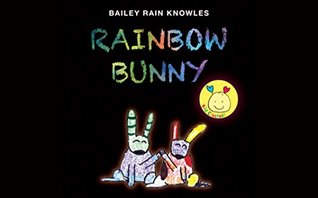 [11298] ^Download% Rainbow Bunny: A Story about Friendship, Sharing, and Love - Bailey Rain Knowles %e.P.u.b*