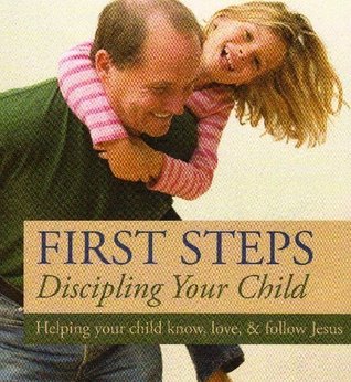 [2dfc0] @Download^ First Steps Discipling Your Child (Helping Your Child Know, Love & Follow Jesus) - Grant Edwards ^e.P.u.b%