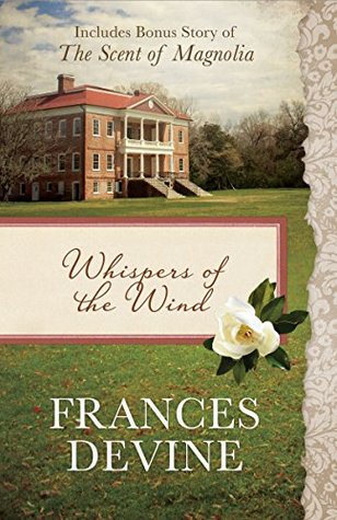 [75e2b] %F.u.l.l.^ ^D.o.w.n.l.o.a.d! Whispers of the Wind: Also Includes Bonus Story of The Scent of Magnolia - Frances Devine ^e.P.u.b~