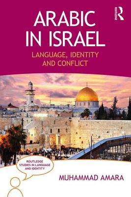 [fc569] #Download@ Arabic in Israel: Language, Identity and Conflict - Muhammad Amara ~PDF^