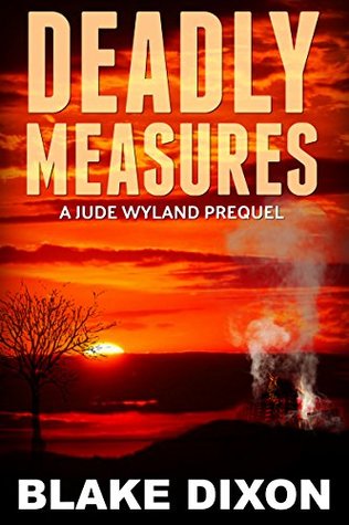 [6d139] ^Download* Deadly Measures (P.I. Jude Wyland Thrillers Book 0) - Blake Dixon ^P.D.F#