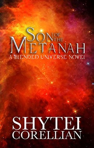 [24681] @F.u.l.l.! ~D.o.w.n.l.o.a.d@ Son of the Metanah: A Blended Universe Novel (Book 1) - Shytei Corellian !e.P.u.b~