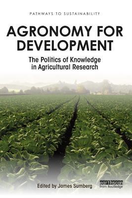 [24cc4] ^F.u.l.l.* *D.o.w.n.l.o.a.d* Agronomy for Development: The Politics of Knowledge in Agricultural Research - James Sumberg #PDF@