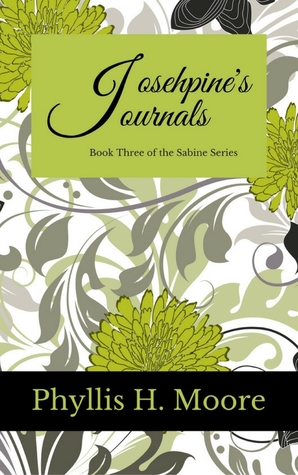 [09d7a] ~Read% Josephine's Journals: Book Three in the Sabine Trilogy - Phyllis H. Moore ^ePub*