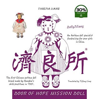 [2f74d] @R.e.a.d^ Door Of Hope Mission Doll : The first Chinese antique doll brand made by Shanghai's child prostitutes in 1901. - Tingjia Liang ~PDF@