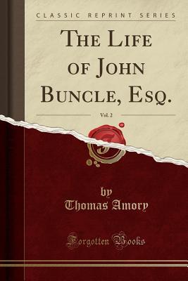 [cc7b9] !Download~ The Life of John Buncle, Esq., Vol. 2 (Classic Reprint) - Thomas Amory !ePub%