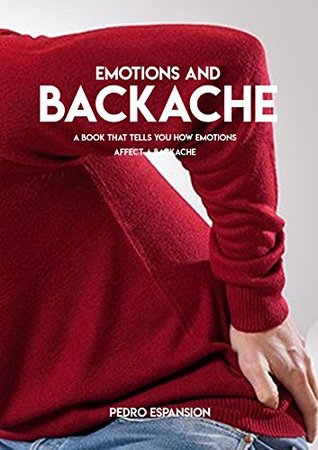 [dd7b3] *Full# !Download^ Emotions And Backache, A Book That Tells You How Emotions Affect A Backache - Pedro Espansion #e.P.u.b~