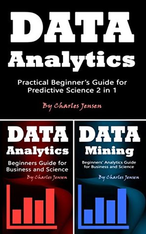 [c9510] *Read! #Online^ Data Analytics: Practical Beginner’s Guide for Predictive Science 2 in 1 - Charles Jensen !P.D.F^