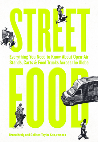 154a3] %D.o.w.n.l.o.a.d! Street Food: Everything You Need to Know About Open-Air Stands, Carts, and Food Trucks Across the Globe - Colleen Taylor Sen #PDF*