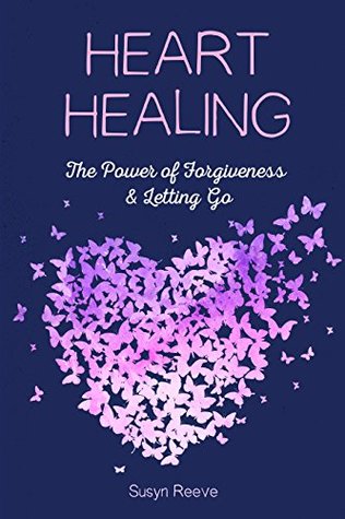 [870f8] %R.e.a.d@ *O.n.l.i.n.e! Heart Healing: The Power of Forgiveness to Heal a Broken Heart - Susan Reeve *e.P.u.b^