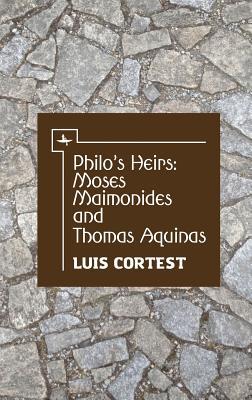 [29787] *R.e.a.d^ *O.n.l.i.n.e* Philo's Heirs: Moses Maimonides and Thomas Aquinas - Luis Cortest !e.P.u.b^
