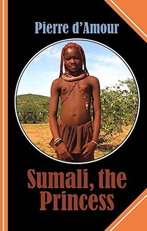 [656a5] %F.u.l.l.@ *D.o.w.n.l.o.a.d! Sumali, the Princess: Love is stirring in the Heart of Africa - Pierre d'Amour ~e.P.u.b*