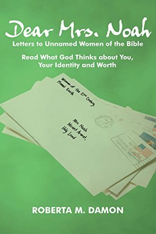 [de57d] #Full@ #Download^ Dear Mrs. Noah: Letters to Unnamed Women of the Bible - Roberta Damon ^ePub~