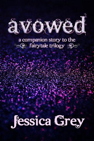 [a6a41] #Download% Avowed: A Companion Story to the Fairytale Trilogy (Fairytale Trilogy, #0.5) - Jessica Grey @P.D.F~