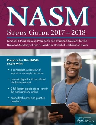 [ab7a0] ~Read! *Online@ NASM Study Guide 2017-2018: Personal Fitness Training Prep Book and Practice Questions for the National Academy of Sports Medicine Board of Certification Exam - NASM Personal Fitness Training Exam Prep Team %P.D.F~