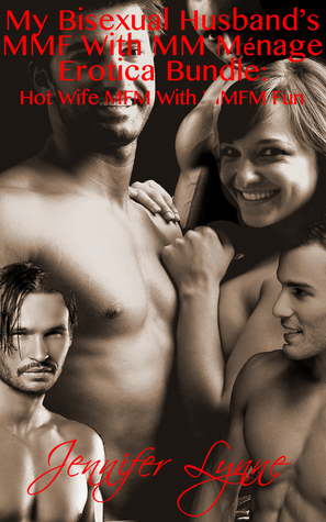 96a0f] ^D.o.w.n.l.o.a.d# My Bisexual Husband’s MMF With MM Ménage Erotica Bundle: Hot Wife MFM With MMFM Fun - Jennifer Lynne @e.P.u.b*