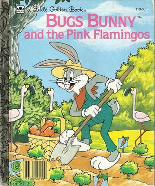 [1aab3] %Read% Bugs Bunny and the Pink Flamingos (Golden Friendly Books) - Gina Ingoglia *ePub*