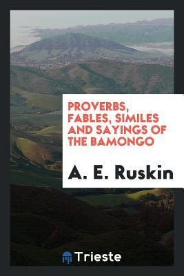 [bcaab] ~Download# Proverbs, Fables, Similes and Sayings of the Bamongo - A.E. Ruskin !PDF@